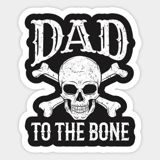 Dad Shirt - Dad to the Bone Sticker by redbarron